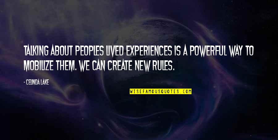 Eye Swelling Quotes By Celinda Lake: Talking about peoples lived experiences is a powerful Eye Swelling Quotes By Celinda Lake: Talking about peoples lived experiences is a powerful