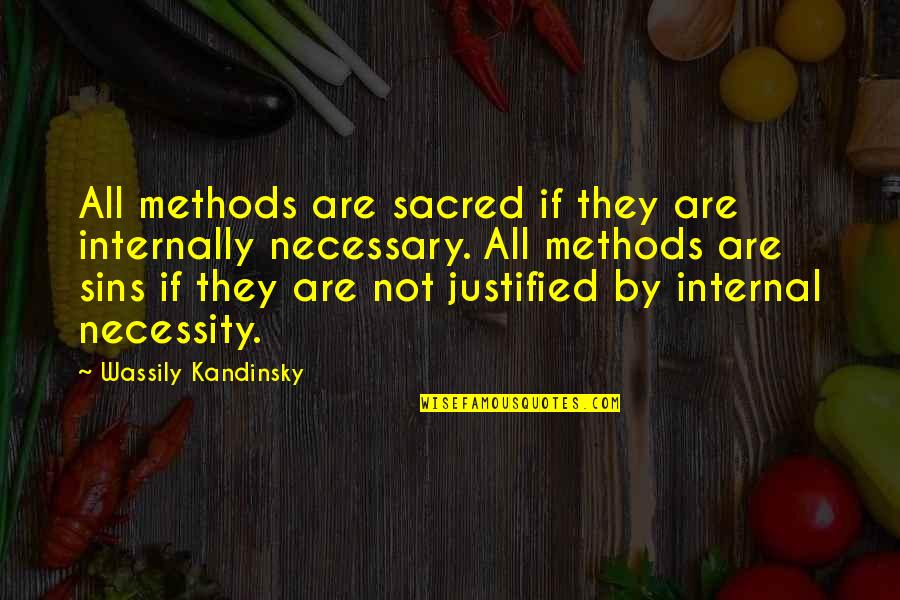 Eye Watering Love Quotes By Wassily Kandinsky: All methods are sacred if they are internally