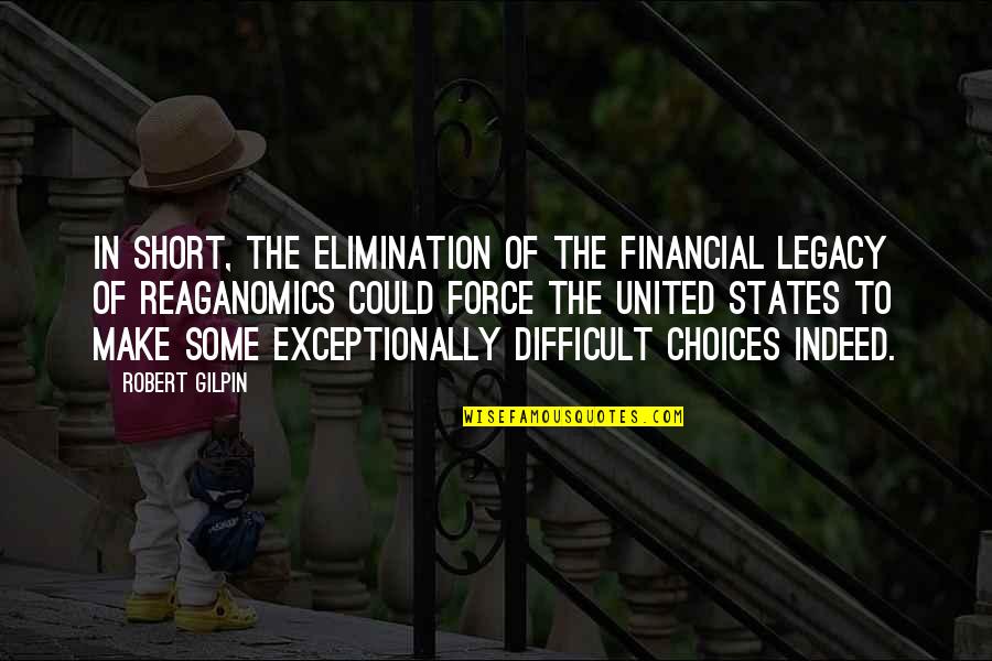 Eye Witness Quotes By Robert Gilpin: In short, the elimination of the financial legacy