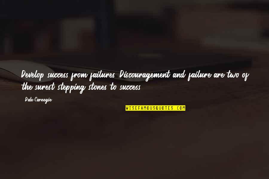 Eyebrows On Fleek Quotes By Dale Carnegie: Develop success from failures. Discouragement and failure are