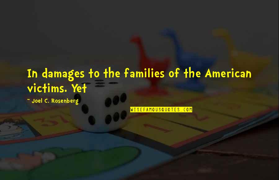 Eyeglass Love Quotes By Joel C. Rosenberg: In damages to the families of the American