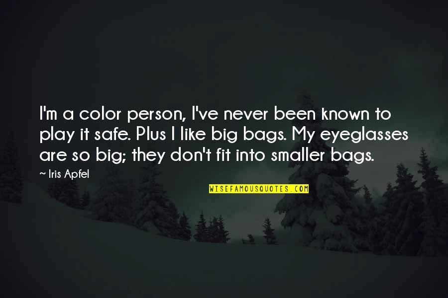 Eyeglasses Best Quotes By Iris Apfel: I'm a color person, I've never been known