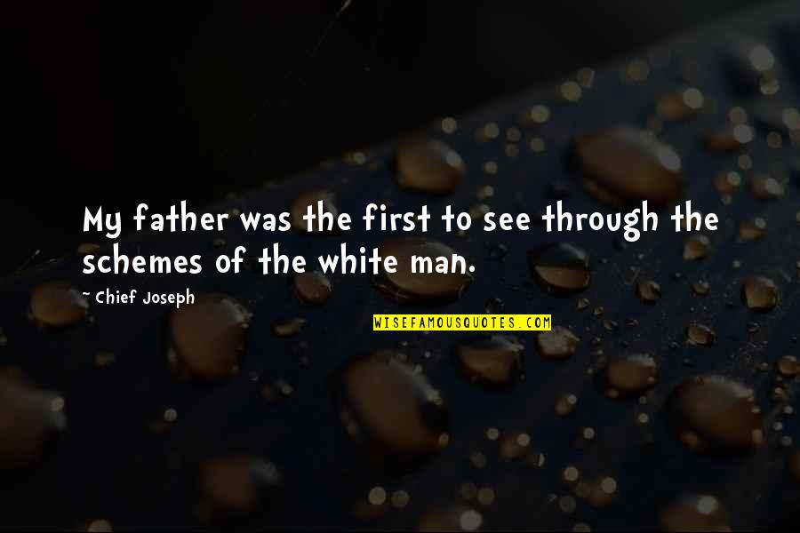 Eyeglasses Love Quotes By Chief Joseph: My father was the first to see through