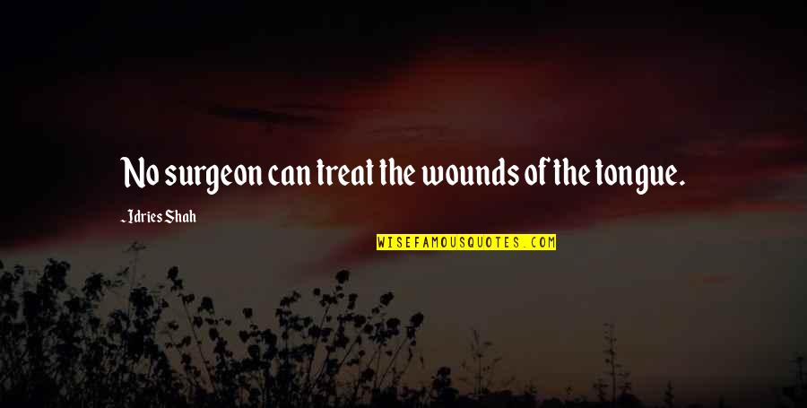 Eyeing Or Eying Quotes By Idries Shah: No surgeon can treat the wounds of the Eyeing Or Eying Quotes By Idries Shah: No surgeon can treat the wounds of the