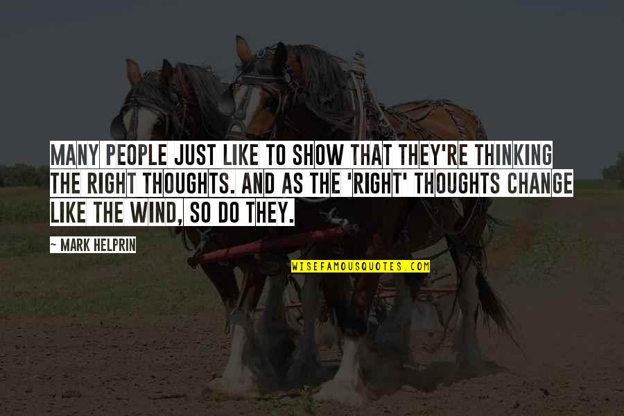 Eyeing Synonyms Quotes By Mark Helprin: Many people just like to show that they're Eyeing Synonyms Quotes By Mark Helprin: Many people just like to show that they're