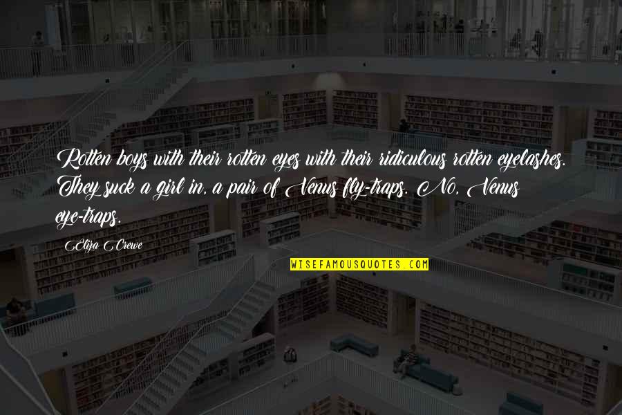 Eyelashes Quotes By Eliza Crewe: Rotten boys with their rotten eyes with their Eyelashes Quotes By Eliza Crewe: Rotten boys with their rotten eyes with their