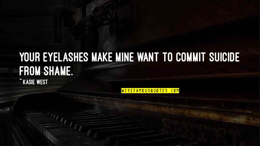 Eyelashes Quotes By Kasie West: Your eyelashes make mine want to commit suicide