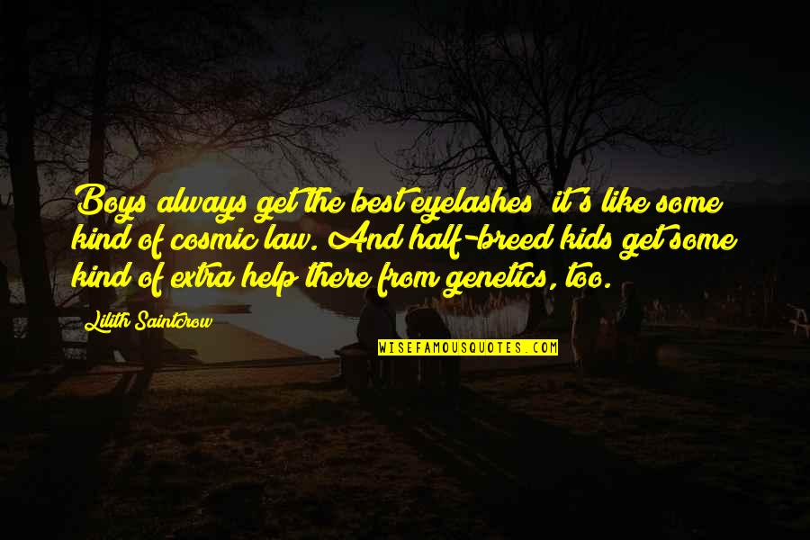 Eyelashes Quotes By Lilith Saintcrow: Boys always get the best eyelashes; it's like Eyelashes Quotes By Lilith Saintcrow: Boys always get the best eyelashes; it's like