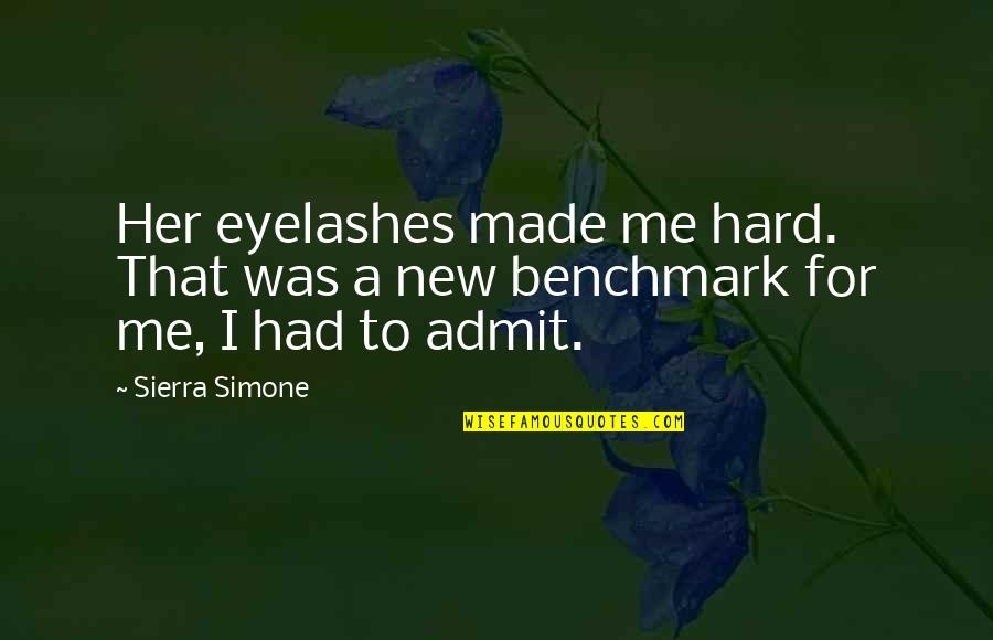 Eyelashes Quotes By Sierra Simone: Her eyelashes made me hard. That was a