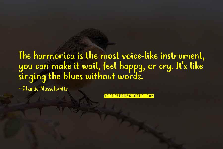 Eyelock Quotes By Charlie Musselwhite: The harmonica is the most voice-like instrument, you