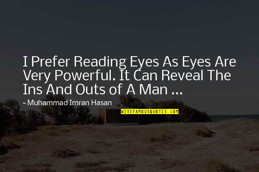 Eyes And Personality Quotes By Muhammad Imran Hasan: I Prefer Reading Eyes As Eyes Are Very