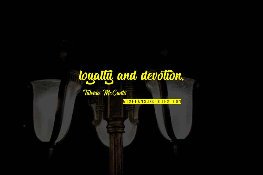 Eyes And Smile Tumblr Quotes By Talehia McCants: loyalty and devotion.