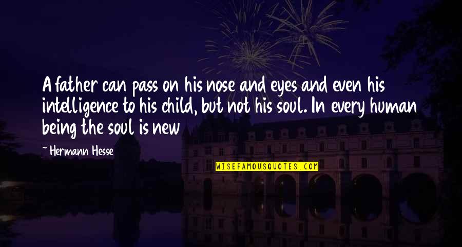 Eyes And Soul Quotes By Hermann Hesse: A father can pass on his nose and