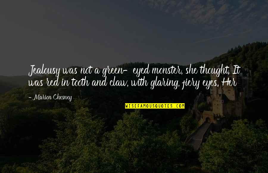 Eyes And Thought Quotes By Marion Chesney: Jealousy was not a green-eyed monster, she thought. Eyes And Thought Quotes By Marion Chesney: Jealousy was not a green-eyed monster, she thought.