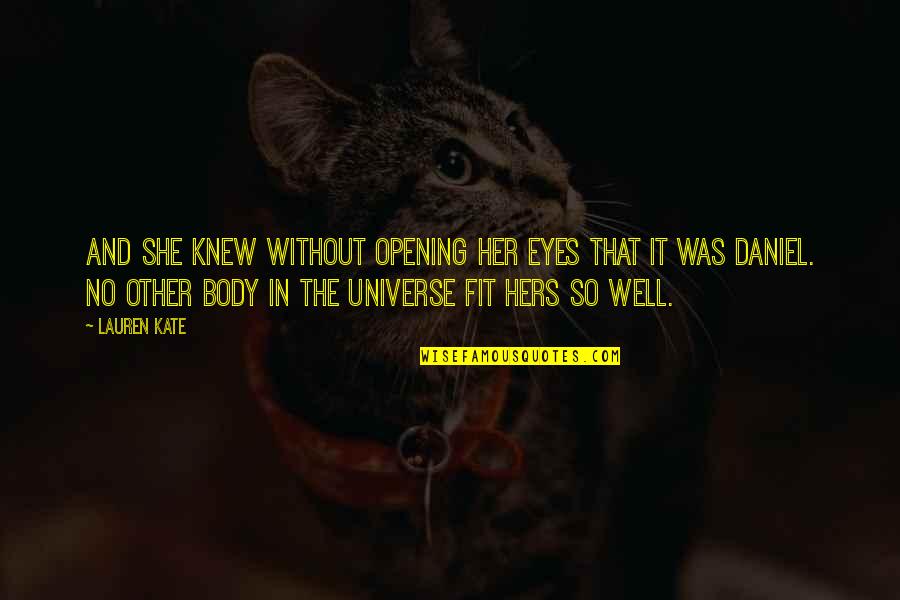 Eyes And Universe Quotes By Lauren Kate: And she knew without opening her eyes that