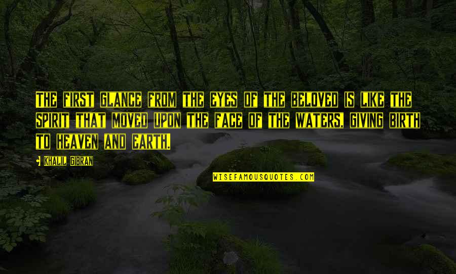 Eyes Are Giving Out Quotes By Khalil Gibran: The first glance from the eyes of the Eyes Are Giving Out Quotes By Khalil Gibran: The first glance from the eyes of the