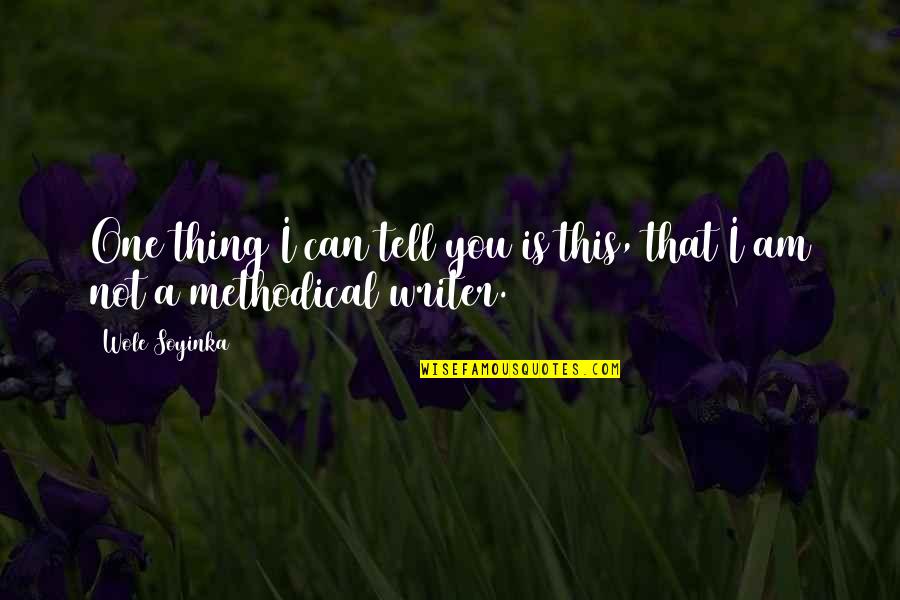 Eyes Audrey Hepburn Quotes By Wole Soyinka: One thing I can tell you is this,