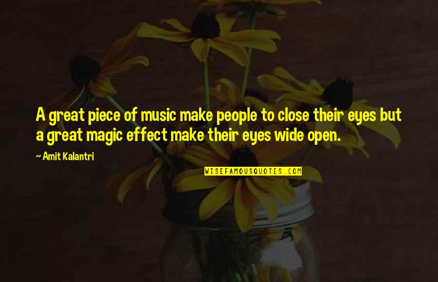 Eyes By Artists Quotes By Amit Kalantri: A great piece of music make people to