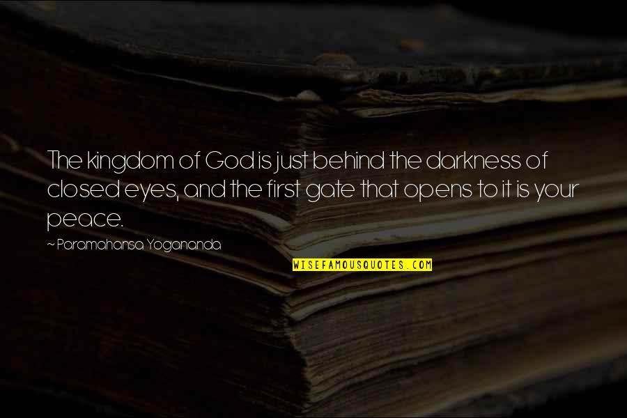 Eyes Closed Quotes By Paramahansa Yogananda: The kingdom of God is just behind the