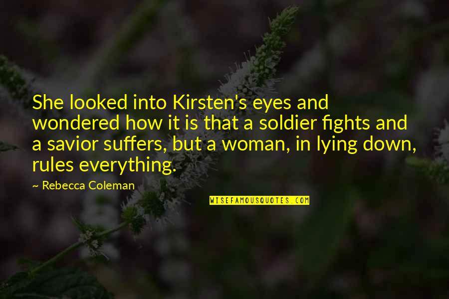 Eyes Down Quotes By Rebecca Coleman: She looked into Kirsten's eyes and wondered how