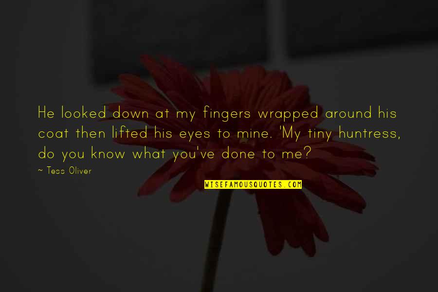 Eyes Down Quotes By Tess Oliver: He looked down at my fingers wrapped around