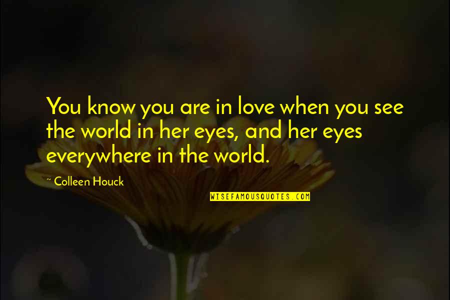 Eyes Everywhere Quotes By Colleen Houck: You know you are in love when you