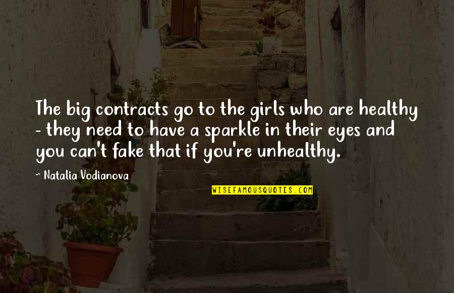 Eyes For You Only Quotes By Natalia Vodianova: The big contracts go to the girls who