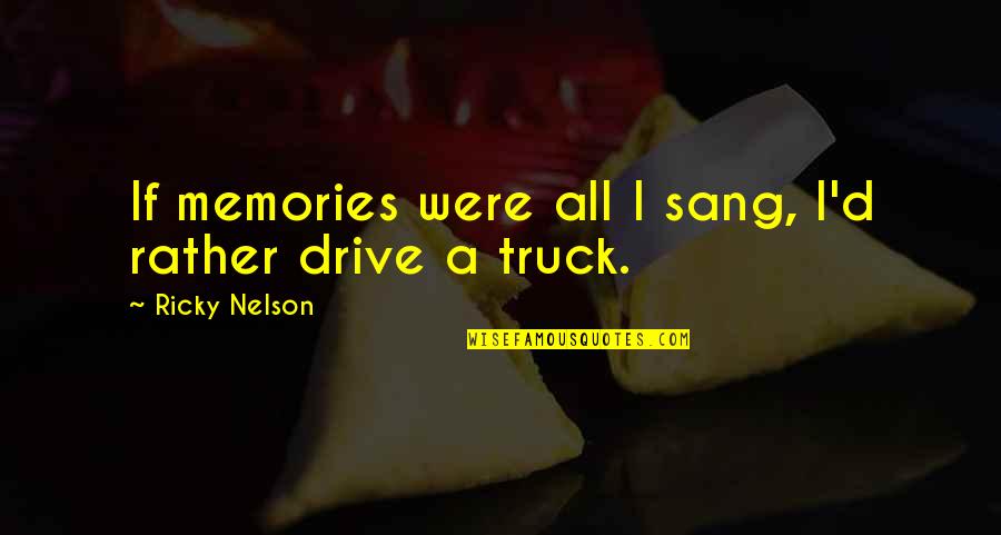 Eyes In The Book Night Quotes By Ricky Nelson: If memories were all I sang, I'd rather