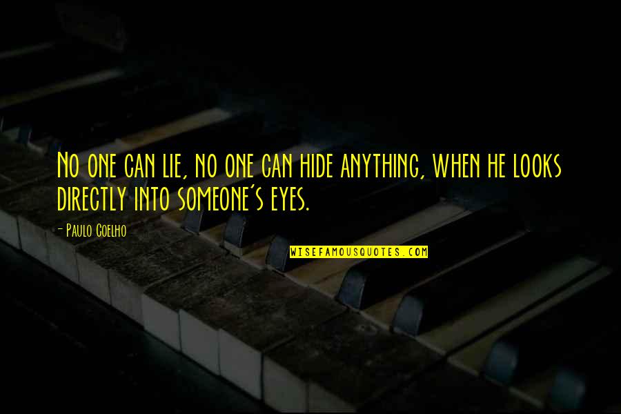Eyes Lie Quotes By Paulo Coelho: No one can lie, no one can hide