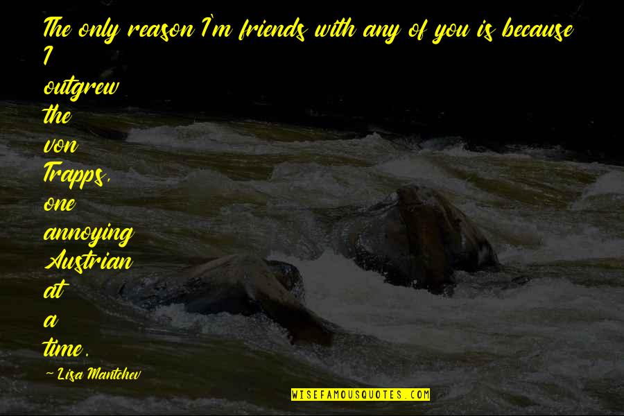 Eyes Like Quotes By Lisa Mantchev: The only reason I'm friends with any of Eyes Like Quotes By Lisa Mantchev: The only reason I'm friends with any of
