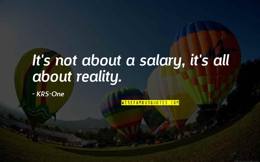 Eyes Like Stars Quotes By KRS-One: It's not about a salary, it's all about