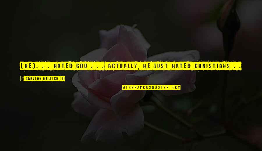 Eyes Like The Ocean Quotes By Carlton Mellick III: [he]. . . hated God . . .