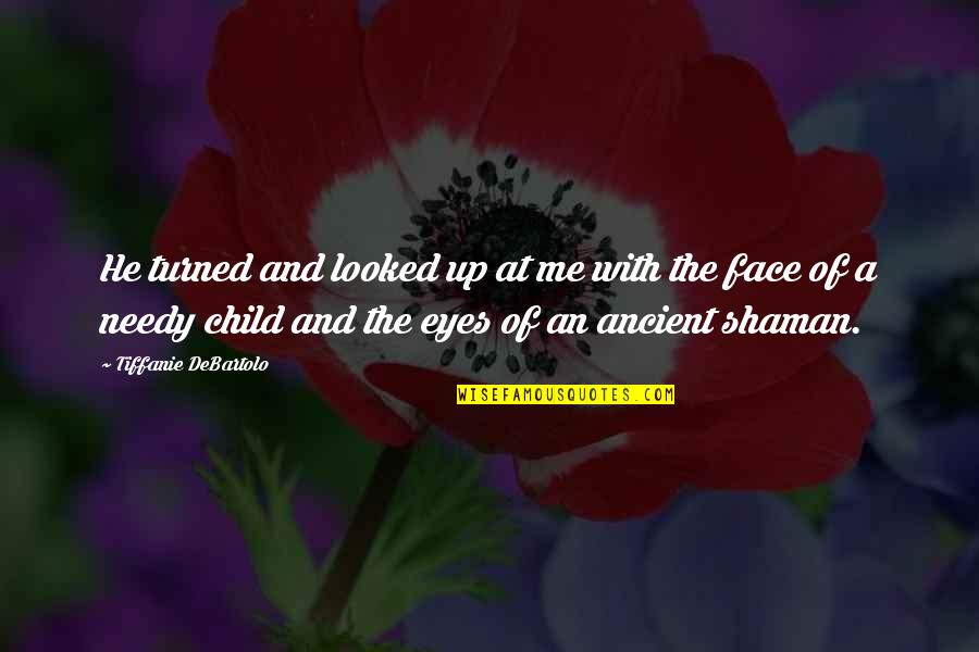 Eyes Of A Child Quotes By Tiffanie DeBartolo: He turned and looked up at me with