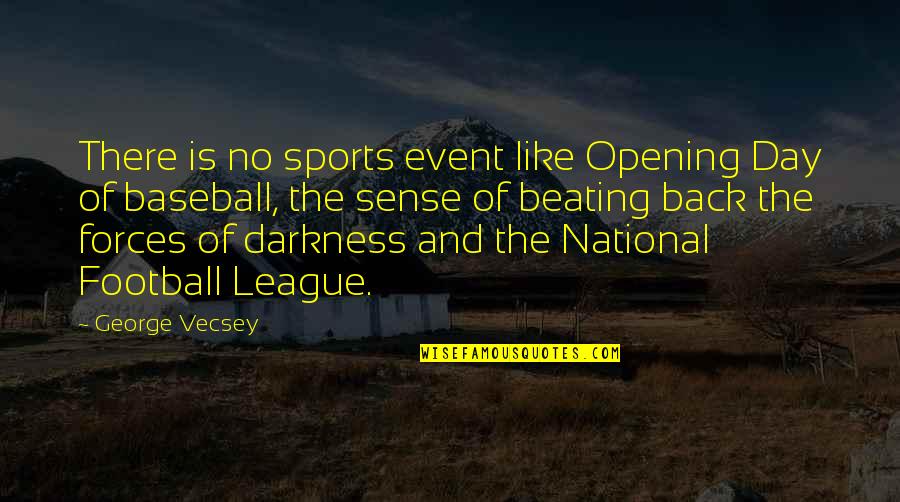 Eyes Of Doctor T J Eckleburg Quotes By George Vecsey: There is no sports event like Opening Day