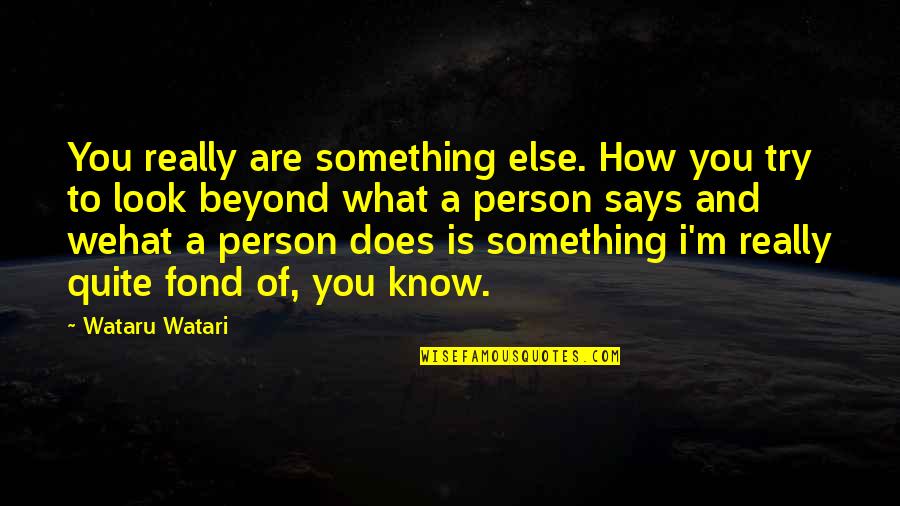Eyes On The Prize Quote Quotes By Wataru Watari: You really are something else. How you try Eyes On The Prize Quote Quotes By Wataru Watari: You really are something else. How you try