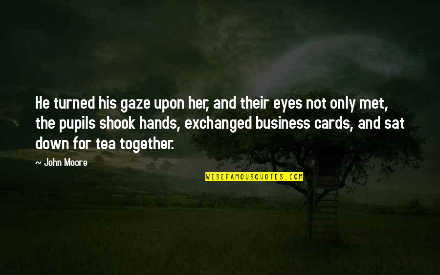Eyes Only For Her Quotes By John Moore: He turned his gaze upon her, and their Eyes Only For Her Quotes By John Moore: He turned his gaze upon her, and their