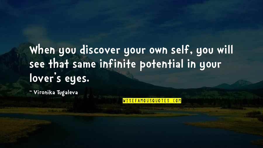 Eyes Only For You Quotes By Vironika Tugaleva: When you discover your own self, you will