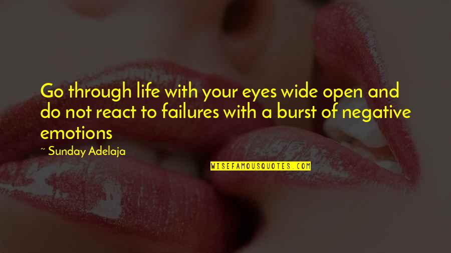 Eyes Open Wide Quotes By Sunday Adelaja: Go through life with your eyes wide open