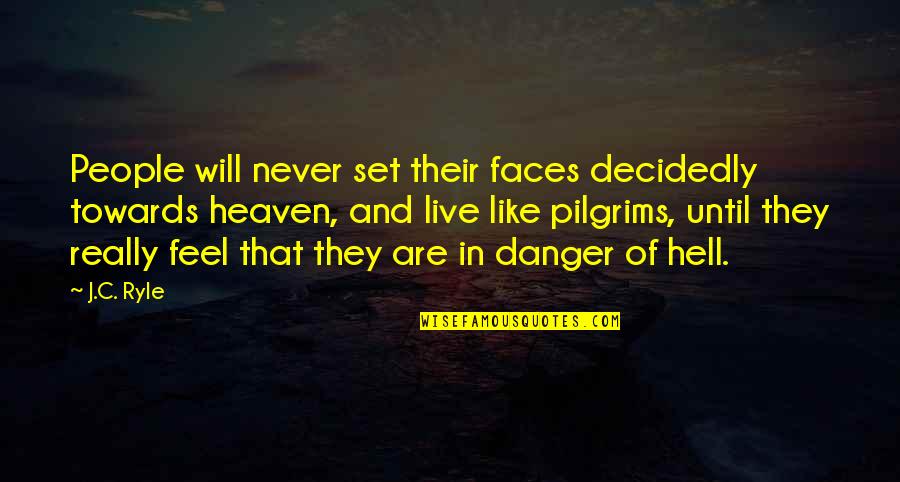 Eyes Shine Bright Quotes By J.C. Ryle: People will never set their faces decidedly towards