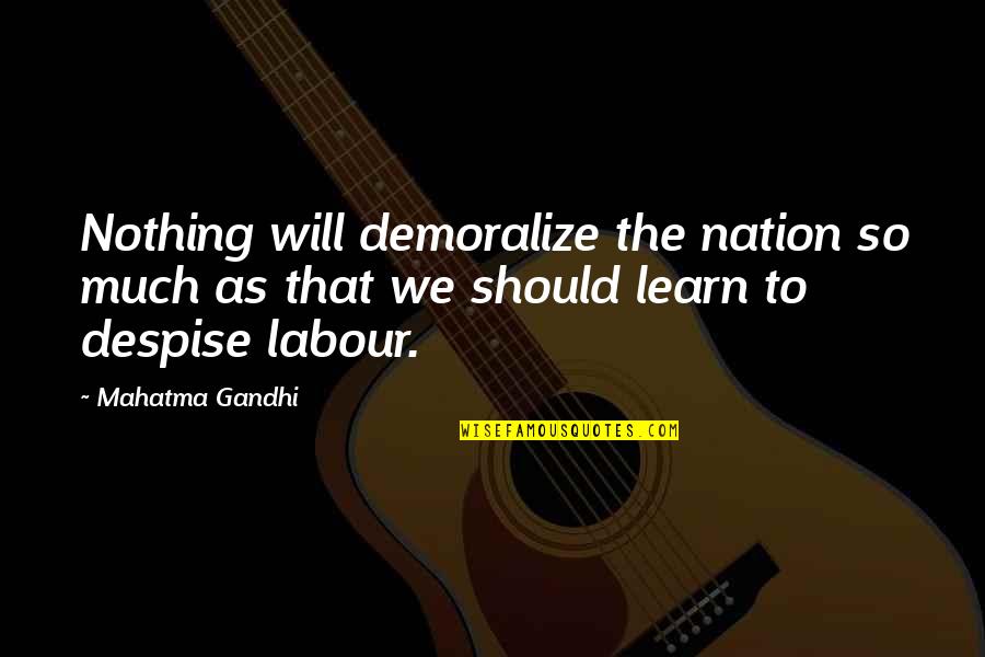 Eyes Speaking Quotes By Mahatma Gandhi: Nothing will demoralize the nation so much as