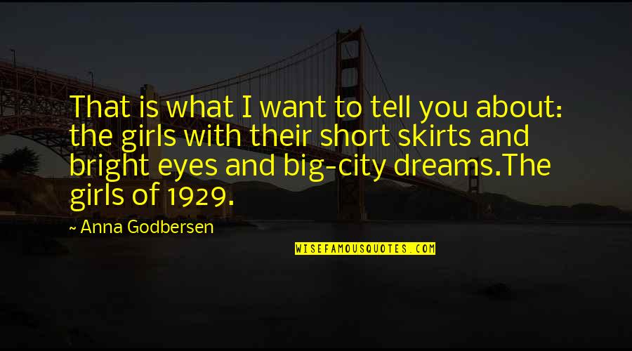 Eyes Tell Quotes By Anna Godbersen: That is what I want to tell you Eyes Tell Quotes By Anna Godbersen: That is what I want to tell you