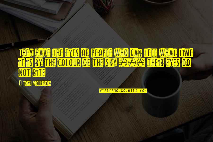 Eyes Tell Quotes By Toni Morrison: They have the eyes of people who can Eyes Tell Quotes By Toni Morrison: They have the eyes of people who can