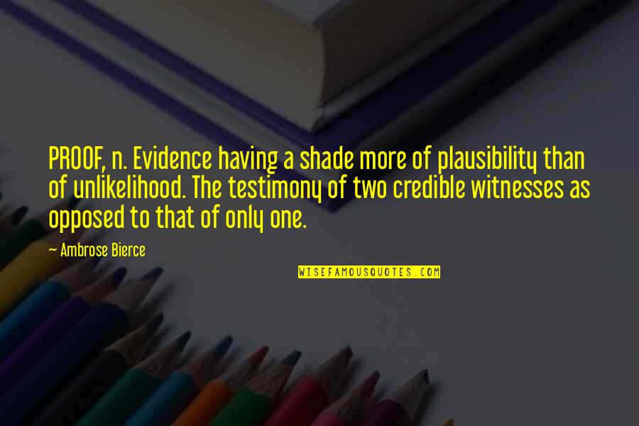 Eyes Twinkle Quotes By Ambrose Bierce: PROOF, n. Evidence having a shade more of Eyes Twinkle Quotes By Ambrose Bierce: PROOF, n. Evidence having a shade more of