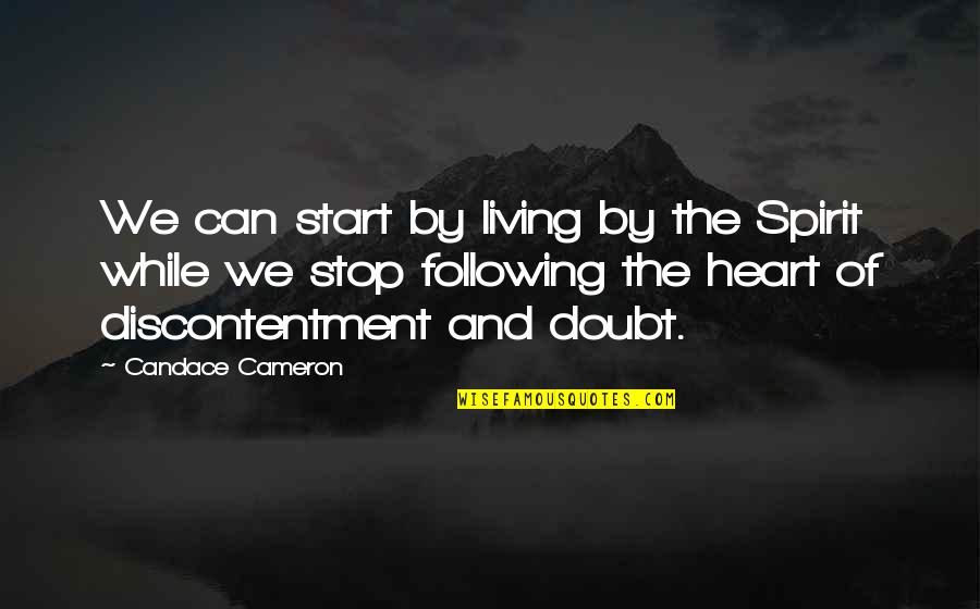 Eyes Wide Closed Quotes By Candace Cameron: We can start by living by the Spirit