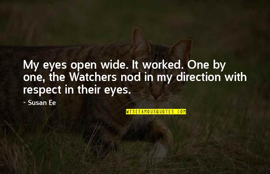 Eyes Wide Open Quotes By Susan Ee: My eyes open wide. It worked. One by