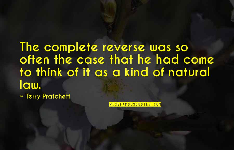 Eyescape York Quotes By Terry Pratchett: The complete reverse was so often the case