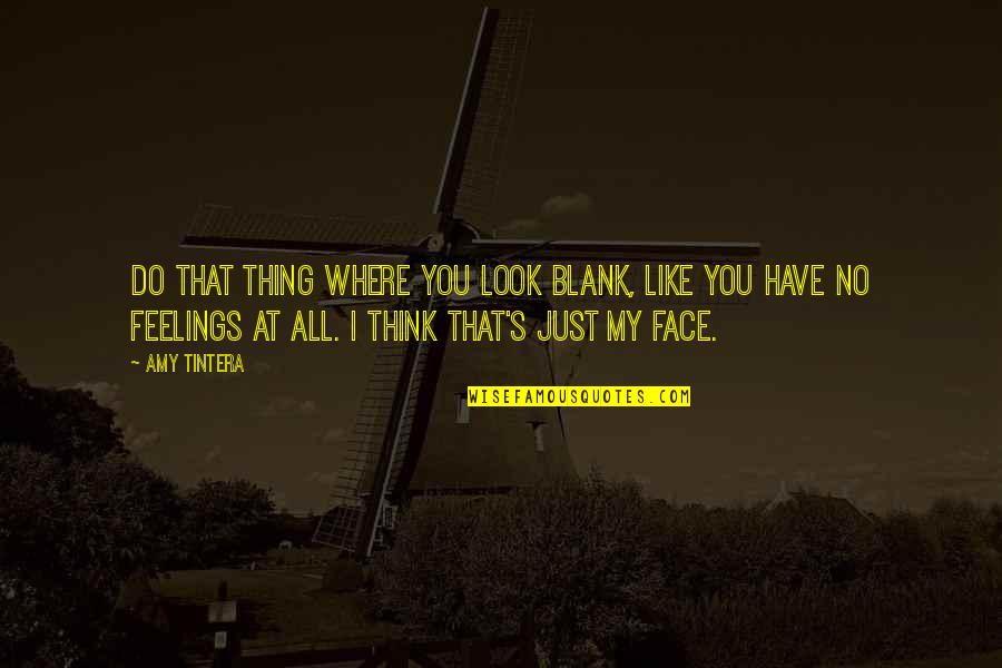 Eyeshade Quotes By Amy Tintera: Do that thing where you look blank, like