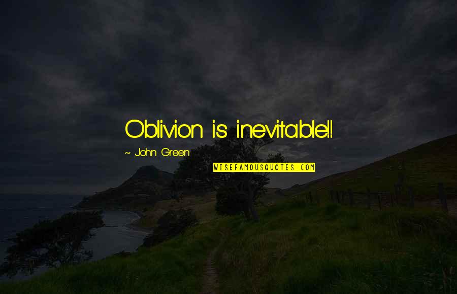 Eyewear Quotes By John Green: Oblivion is inevitable!!