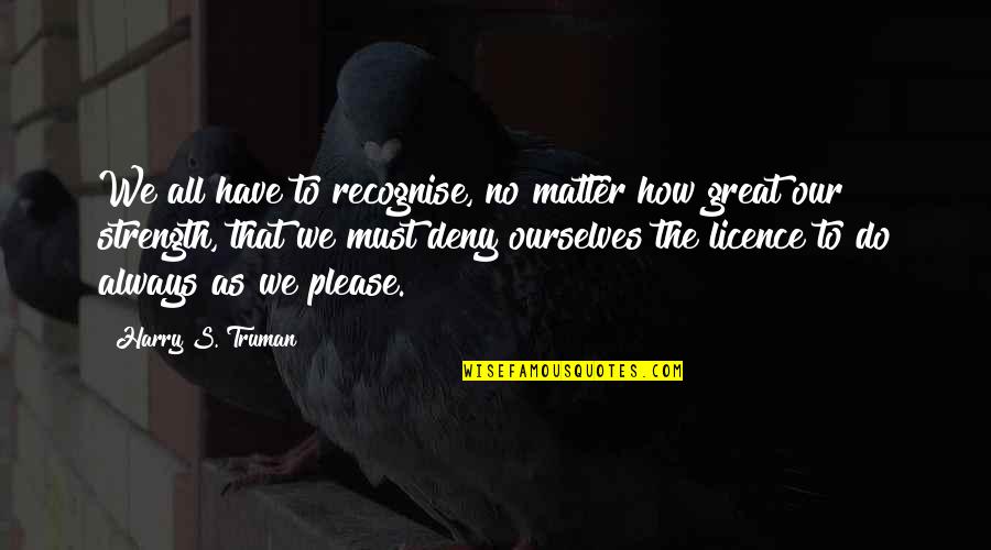 Eyfs 2012 Quotes By Harry S. Truman: We all have to recognise, no matter how