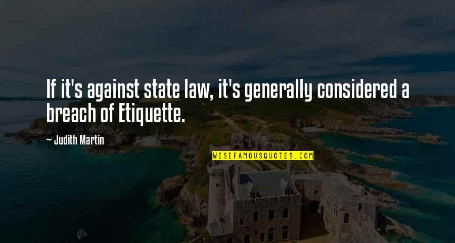 Eylea4u Quotes By Judith Martin: If it's against state law, it's generally considered